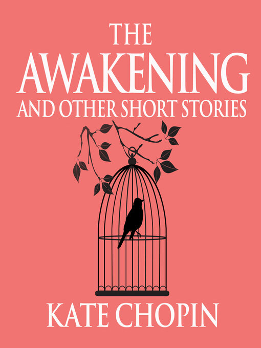 Title details for The Awakening and Other Short Stories by Kate Chopin - Available